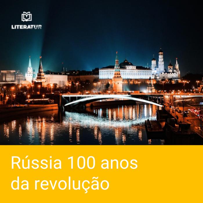 Rússia 100 anos da Revolução